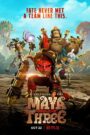 Maya And The Three มายากับ 3 นักรบ ตอนที่ 1-9 พากย์ไทย